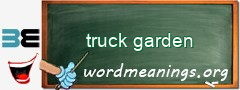 WordMeaning blackboard for truck garden